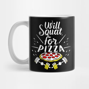 Will Squat For Pizza Mug